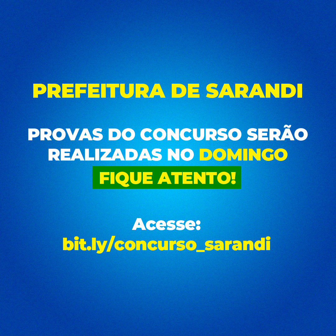    Provas do concurso da Prefeitura de Sarandi serão realizadas no próximo domingo,19;  fique atento